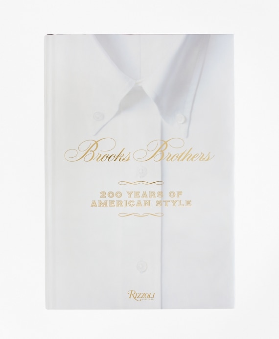 BROOKS BROTHERS: 200 Years of American Style