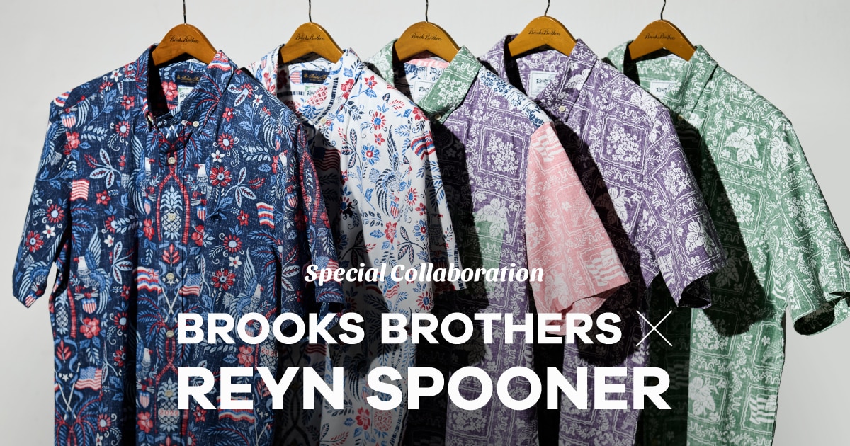 Brooks Brothers × Reyn Spooner | Brooks Brothers Japan（ブルックス